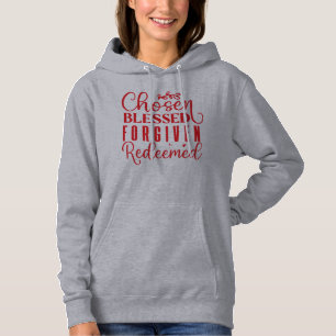 Chosen Blessed Forgiven Redeemed Faith Hoodie
