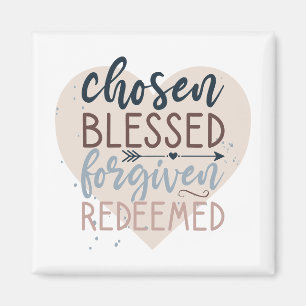 Chosen Blessed Forgiven Redeemed Religious Quote Magnet