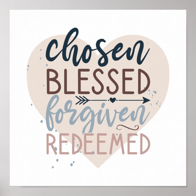 Chosen Blessed Forgiven Redeemed Religious Quote Poster (Front)