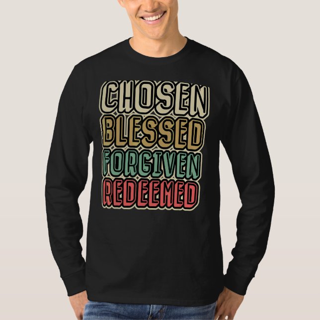 Chosen Blessed Forgiven Redeemed T-Shirt (Front)