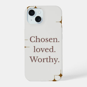 "Chosen Loved Worthy" IPhone 15 phone case 