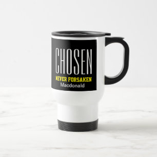 CHOSEN NEVER FORSAKEN   Hebrews 13:5 BLACK Travel Mug