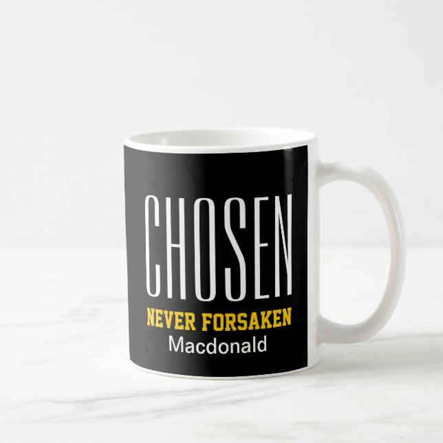 CHOSEN NEVER FORSAKEN Inspirational BLACK Coffee Mug (Right)
