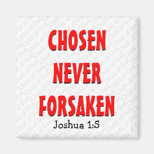 CHOSEN NEVER FORSAKEN MAGNET