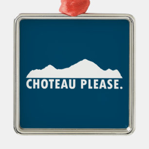 Choteau Montana Please Metal Ornament