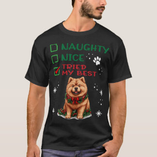 Chow Chow Dog Christmas Naughty Nice Tried my Best T-Shirt