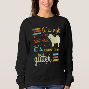 Chow Chow Dog Hair Shedding Cute Chow Pet Owner Sweatshirt