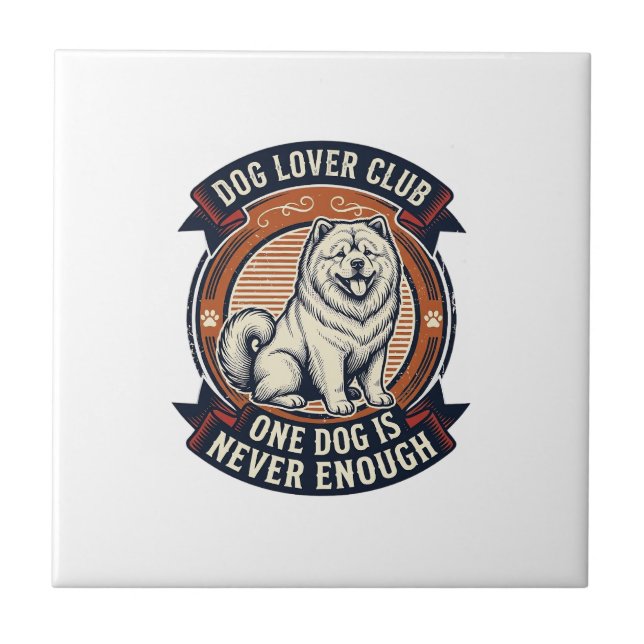 Chow Chow Dog Shirt One Dog Is Never Enough Retro  Ceramic Tile (Front)