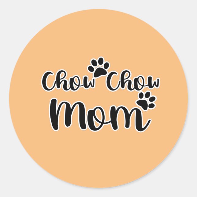 Chow Chow Mum Pawprint Typography  Classic Round Sticker (Front)