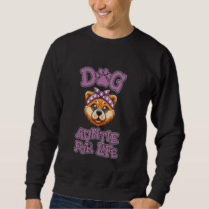 Chow Chow Pet Breed - Dog Aunt Fur Life Sweatshirt