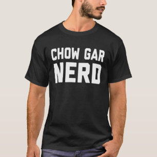 Chow Gar Nerd Chinese Kung Fu Saying Quote Phrase T-Shirt