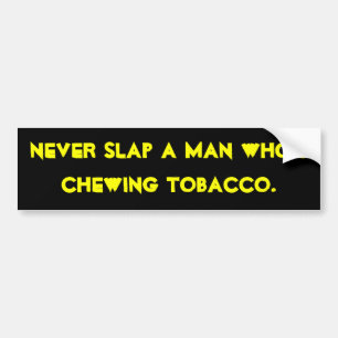 "Chrewing Tobacco" Bumper Sticker