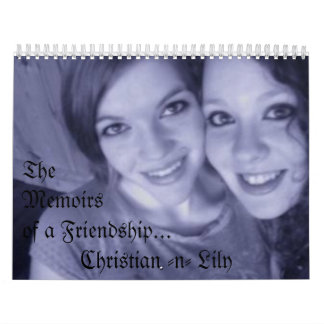 Chris and Lilly, TheMemoirs of a Friendship... ... Calendar