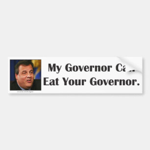 Chris Christie can eat your governor. Bumper Sticker