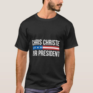 Chris Christie For President T-Shirt