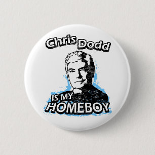 Chris Dodd is my homeboy 6 Cm Round Badge