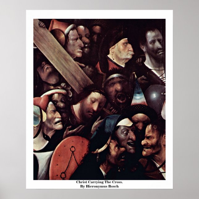 Christ Carrying The Cross.  By Hieronymus Bosch Poster (Front)