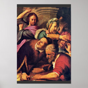Christ Driving The Money-Changers From The Temple. Poster