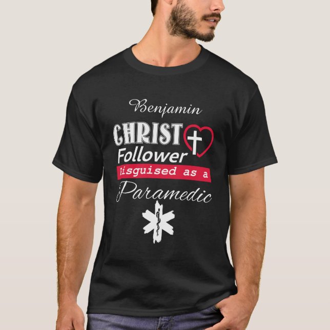 Christ Follower Disguised As A Paramedic Christian T-Shirt (Front)