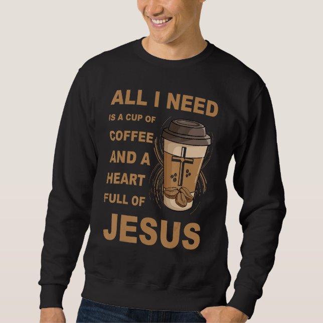 Christ Gospel Jesus Son of God Quote 5 Sweatshirt (Front)