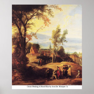 Christ Healing A Blind Man by Joos De Momper Ii Poster