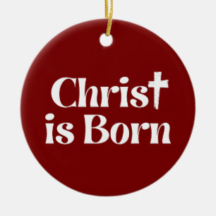 Christ Is Born Christmas Typography Ceramic Ornament