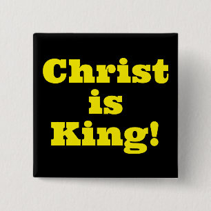 Christ is King!  15 Cm Square Badge