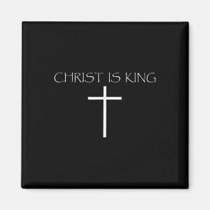 Christ Is King Christian Faith Church Christ Is Ki Magnet