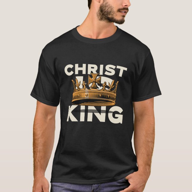 Christ Is King Christian T-Shirt (Front)