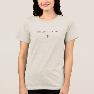 Christ is King Christian Tri-Blend Shirt