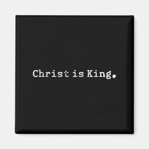 Christ Is King Jesus Catholic Christian Christiani Magnet