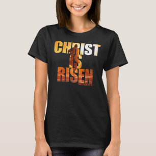 Christ Is Risen - Resurrection of Jesus Easter   T-Shirt