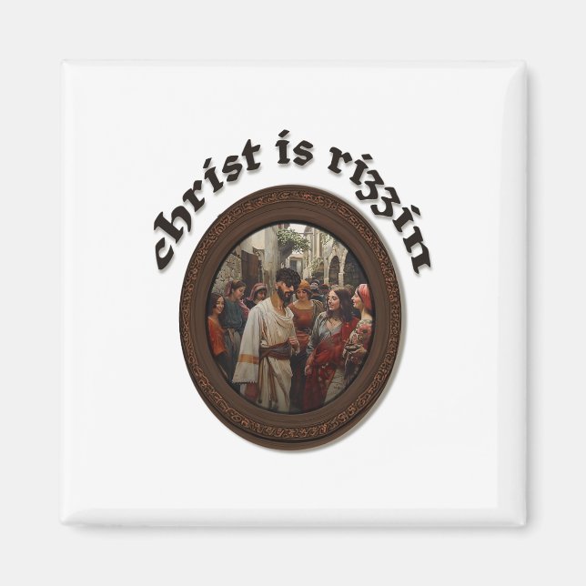 Christ Is Rizzin - Easter  Magnet (Front)