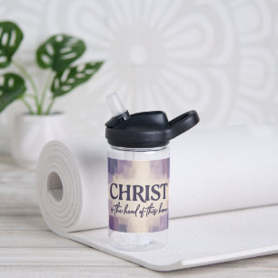CHRIST Is the Head of This Home Christian Water Bottle