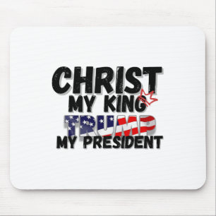 Christ My King Trump My President Mouse Pad