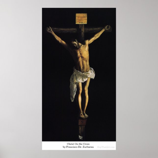 Christ On the Cross by Francisco De Zurbaran Poster (Front)