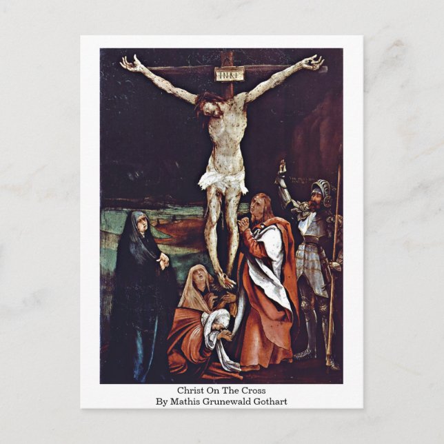 Christ On The Cross By Mathis Grunewald Gothart Postcard (Front)
