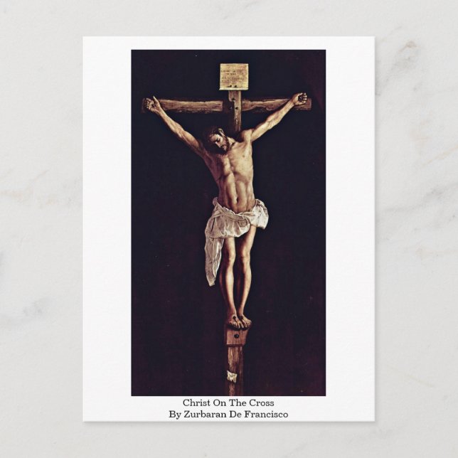 Christ On The Cross By Zurbaran De Francisco Postcard (Front)