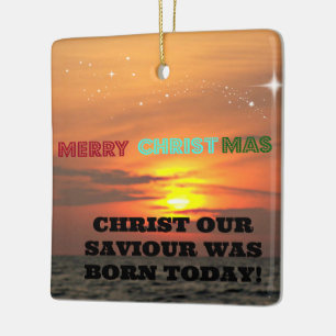 Christ Our Saviour Was Born Today Ceramic Ornament