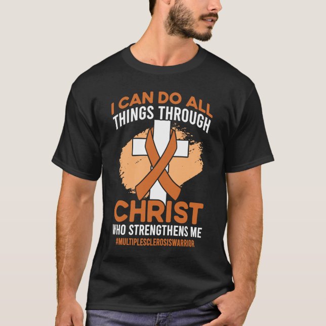 Christ Who Strengthens Me Multiple Sclerosis Aware T-Shirt (Front)