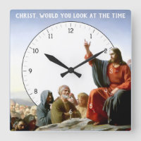 Christ would you look at the Time Jesus Clock