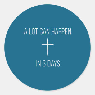 Christian A Lot Can Happen In 3 Days - Minimal Cro Classic Round Sticker