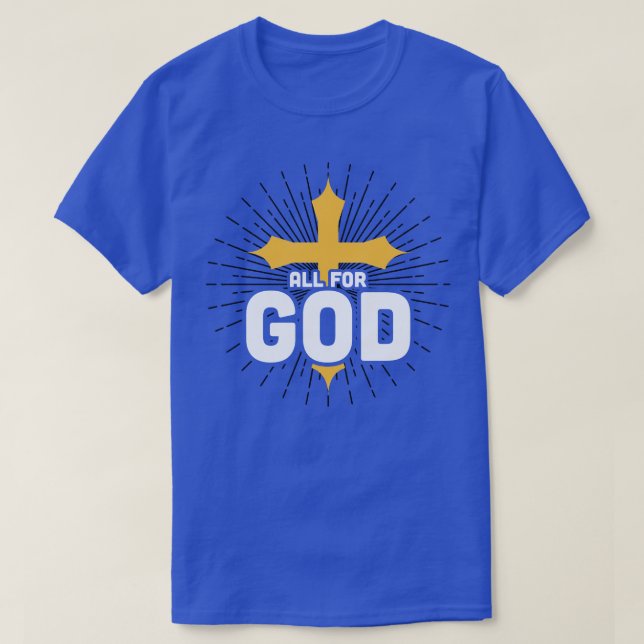 Christian All for God T-Shirt (Design Front)