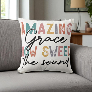 Christian - Amazing Grace How Sweet the Sound Cushion