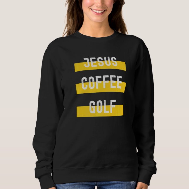 Christian Apparel Jesus Coffee Golf Sweatshirt (Front)