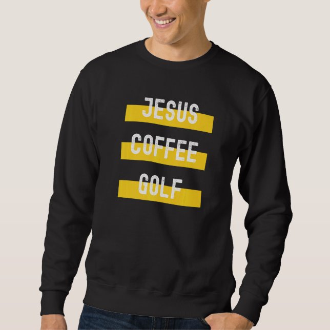 Christian Apparel Jesus Coffee Golf Sweatshirt (Front)
