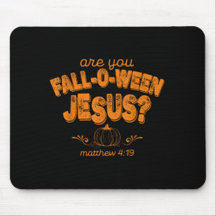 Christian Are You Fall-o-ween Jesus Pumpkin Verse Mouse Pad