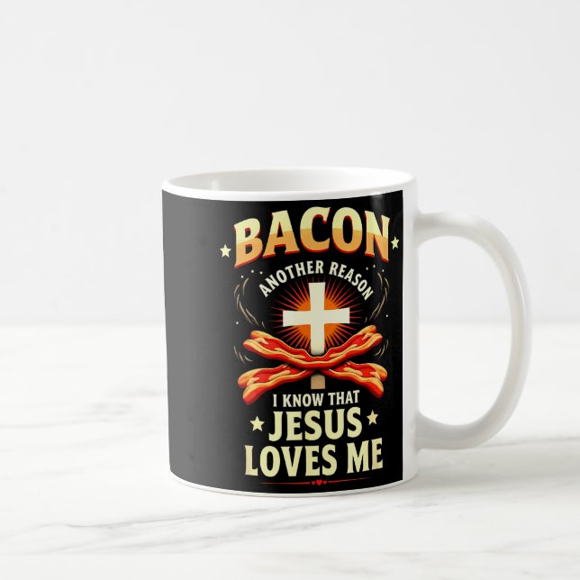 Christian Bacon Reason I Know That Jesus Loves Me  Coffee Mug (Right)