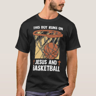 Christian Baller This Boy Runs On Jesus And Basket T-Shirt