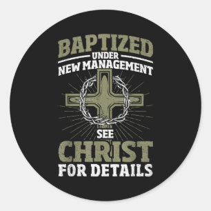 Christian Baptized Under New Management See Christ Classic Round Sticker